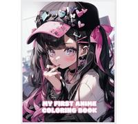 My first Anime Coloring Book: Anime Fashion Girl, Fashion Coloring Book For Teens And Adult