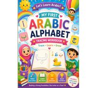 My First Arabic Alphabet Tracing Workbook for Kids: Learn to Write the Arabic Letters from Alif to Yaa with Fun Tracing, Arabic Vocabulary, and Colorful Pictures