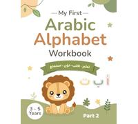 My First Arabic Alphabet Workbook - Part 2: Learn Arabic Letters Through Tracing, Coloring, and Fun Activities for Kids Ages 3-5