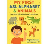 My First ASL Alphabet & Animals: Learn the ASL Alphabet with Animals | Sign Language for Kids Ages 3-7