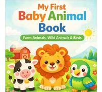 My First Baby Animal Book: Farm Animals, Wild Animals & Birds for Ages 0-3