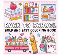 My First Back to School Coloring Book for Kids Ages 3-8: 50 Fun and Easy School-Themed Coloring Pages with Large Simple Designs for Preschool, Kindergarten and Early Elementary Students