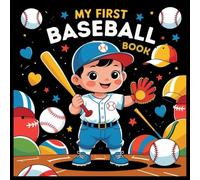 My first Baseball Book: High-Contrast Fun for Babies: Discover Baseball with Bright, Engaging Images