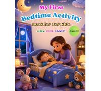 My First Bedtime Activity Book for Kids Ages 3-6: Learn, Trace, Color & Play • A to Z Bedtime Learning • Fun Preschool Activities for Healthy Sleep Habits, Early Learning & Kindergarten Readiness