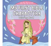 My First Bible Characters Coloring Book: Cartoon-Style Christian Coloring Pages Featuring Adam, Eve, Jesus, Mary, and More- Perfect for Kids Ages 3-12