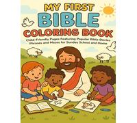 My First Bible Coloring Book: Child-Friendly Pages Featuring Popular Bible Stories Phrases and Mazes for Sunday School and Home