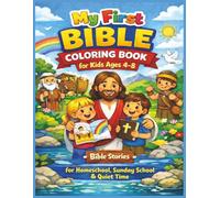 My First Bible Coloring Book for kids ages 4-8: Easy & Bold Christian Coloring Pages with Bible Stories, Scriptures & Faith-Based Art for Homeschool, Sunday School & Quiet Time