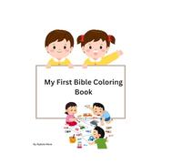 My First Bible Coloring Book: Fun and Faith-Filled Bible Stories for Kids