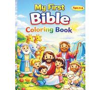MY FIRST BIBLE COLORING BOOK: "Learn Bible stories while having fun coloring and spending time with your family"