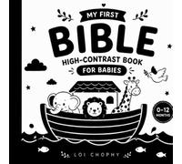 My First Bible High-Contrast Book for Babies: Black & White Visual Stimulation for Newborns and Infants 0-12 Months