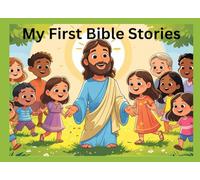 My First Bible Stories: (A Children’s Bible Book)