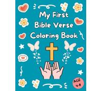 My First Bible Verse Coloring Book For Kids: A Christian Coloring Book for Kids Ages 4-8 |Scripture Verses, Fun Faith-Based Pages, and "Say This Prayer" Prompts to Grow Closer to God