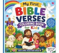 My First Bible Verses Coloring Book For Kids: Fun Bible Stories, Simple Scriptures, and Easy-to-Color Pages That Help Children Learn About God's Love