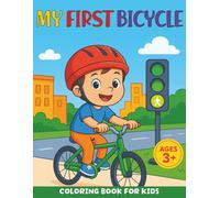 My First Bicycle- Coloring Book For Kids: 25 Easy-To-Color Pictures For Kids, Toddlers 3+ About Bikes, Adventures, Fun, And More [One Side Printed | 8.5x11 Inches] For Holidays, Travel, Free Time