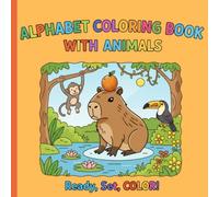 My First Big ABC Animals Coloring Book: Learn the Alphabet and New Animal Names!: The Ultimate Animal Alphabet Coloring Book for Kids Ages 2-12: Fun, Easy Pages with Letters A-Z and Cute Creatures!