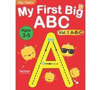 My First Big ABC Book Vol.1: Preschool Homeschool Educational Activity Workbook with Sight Words for Boys and Girls 3 - 5 Year Old: Handwriting ... Learn to Write and Read Alphabet Letters