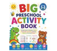 My First Big Activity Book for Kids Ages 3-5: Tracing Letters and Lines, Mazes, DOt-to-Dot, Counting, Coloring, Patterns & More