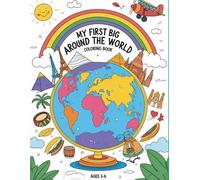 My First Big Around the World Coloring Book: 50 Fun and Easy Pages of World Landmarks, Cultural Outfits, Foods, and Animals to Color - A Global Adventure for Kids Ages 3-6