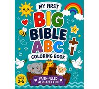 My First Big Bible ABC Coloring Book: A Fun & Faith-Filled Alphabet Coloring Book for Toddlers Ages 2-5