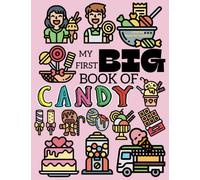 My First Big Book Of Candy: Coloring Book For Toddlers: Sweet and Simple Coloring Book