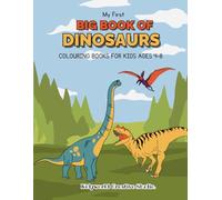 My First Big Book of Dinosaurs Colouring Book for Kids: 50+ Easy & Fun Giant Dino Illustrations for Toddlers and Kids Ages 4-8, Bold Lines and Large Designs for Early Learning (Dinosaur Activity Book)