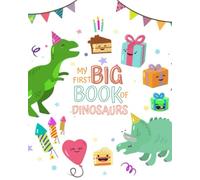 MY FIRST BIG BOOK OF DINOSAURS: My First Big Dinosaur Coloring Book for Kids Ages 1-4 -