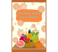 My First Big Book of Fruit: A Simple Coloring & Paint Book for Toddlers: 24 Easy Illustrations of Berries, Citrus, and Tropical Fruits for Kids Ages 3-8