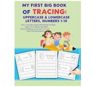 My First Big Book of Tracing: Uppercase & Lowercase Letters, Numbers 1-10: A Fun and Educational Workbook for Kids Ages 3-5 to Master the ABCs, ... and Learn to Count with Cute Illustrations.