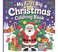 My First Big Christmas Coloring Book: 8.5" x 8.5" Square Format, 212 pages, 100+ Images, ideal book for holiday travel and gatherings. Keep children ... family. Christmas gift, stocking stuffer.