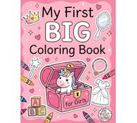 My First BIG Coloring Book for Girls. 2-in-1 Educational & Creative Activities for Kids and Toddlers Ages 1-4: Over 101 Pictures & Cute Read-Aloud ... Foods & Words - Perfect Parent-Child Bonding