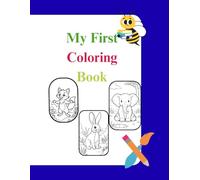 My First Big Coloring Book for Kids: 100+ Easy and Fun Coloring Pages of Animals, Vehicles, Shapes, and Everyday Objects for Toddlers and Preschoolers Ages 1-4