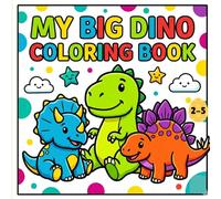 My First Big Dinosaurs Coloring Book: Bold & Easy Fun for Toddlers Ages 2-5 with Simple and Cute Dinosaur Designs