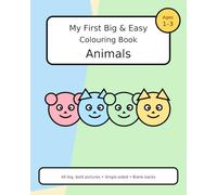 My First Big & Easy Colouring Book: Animals: 40 bold & simple pictures for toddlers ages 1-3 (single-sided with blank backs)
