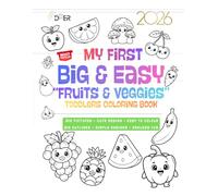 My First BIG & Easy Fruits & Veggies Toddlers Coloring Book: Bold Lines & Simple Shapes for Fine Motor Skills: 40+ Cute Fruit and Vegetable Pages for ... 1-3, 2-4, and Preschoolers & Kindergarten