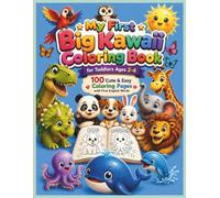 My First Big Kawaii Coloring Book for Toddlers Ages 2-4: 100 Educational Kawaii Coloring Pages for Learning First English Words Featuring Animals, ... Vehicles, Food, Flowers, Butterflies & More`