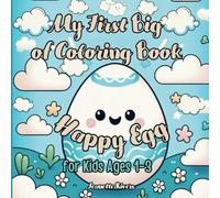 My First Big of Coloring Book : Happy Egg : for Kids Ages 1-3: 121 pages of an Easter Coloring Book: Simple and Easy for Toddlers and Preschoolers about a Happy Egg