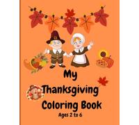 My First Big Thanksgiving Coloring Book: Ages 2 to 6 Toddler Fun