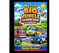 My First Big Vehicle Coloring Book for Toddlers: Fun and Easy Trucks, Cars, Trains and Planes for Ages 2-4