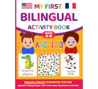 My First Bilingual Activity Book: English-French Workbook for Kids 4-6 Years Old