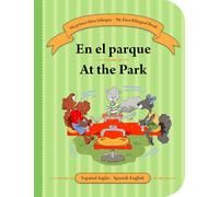 My First Bilingual Board Book - At the Park helps children learn their first English and Spanish words about outdoor play in a fun and visual way |Mi ... y visual. (English and Spanish Edition)