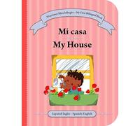 My First Bilingual Board Book - My House helps children learn their first English and Spanish words about home and everyday life in a fun and visual ... y visual. (English and Spanish Edition)