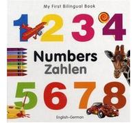 My First Bilingual Book Numbers EnglishGerman by Milet Publishing
