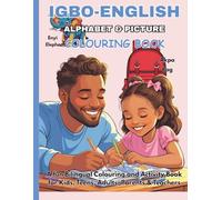 My First Bilingual Book of IGBO & ENGLISH Words: IGBO / English Alphabets Coloring Book for Beginners (Igbo Alphabet - Colour and Learn)