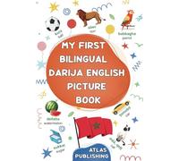 My first bilingual Darija English picture book: 500 illustrated words in the Moroccan Arabic dialect - A visual dictionary with words on everyday ... Moroccan Darija for kids and beginner adults