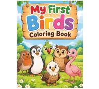 my first bird coloring book: My First Birds Around The World with 40+ Adorable Birds to Color, Learn and Have Fun