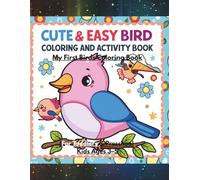 My First Birds Coloring Book: Cute and Easy Bird Coloring and Activity Book for Toddlers and Preschool Kids Ages 3-5