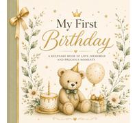 My First Birthday: A Personalized Keepsake Memory Book for Photos, Milestones, Family Messages and Birthday Wishes