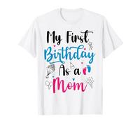 My First Birthday As A Mom Funny Mother's Day Grossesse Bébé T-Shirt