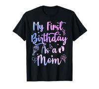 My First Birthday As A Mom Funny Mothers Day Pregnancy Baby T-Shirt
