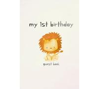 My First Birthday Guest Book: Wild One: A Jungle Themed Guest Book to Celebrate Your Little One's First Year